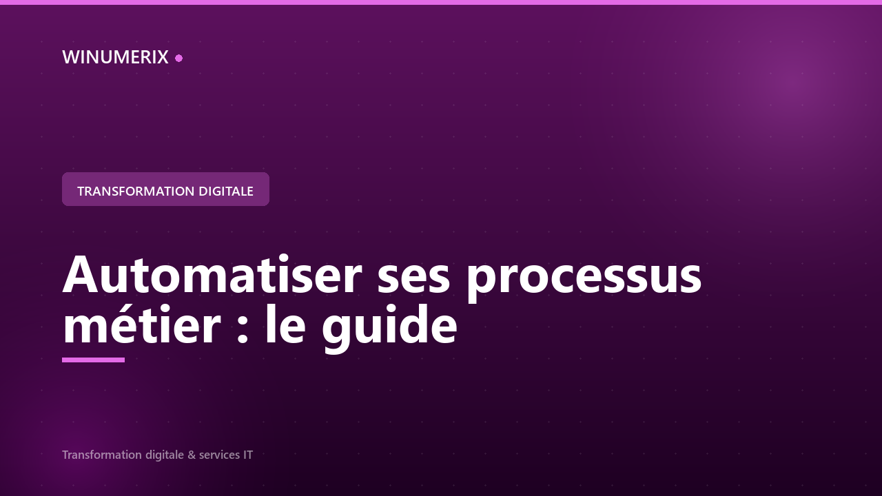 Automatiser ses processus métier : le guide